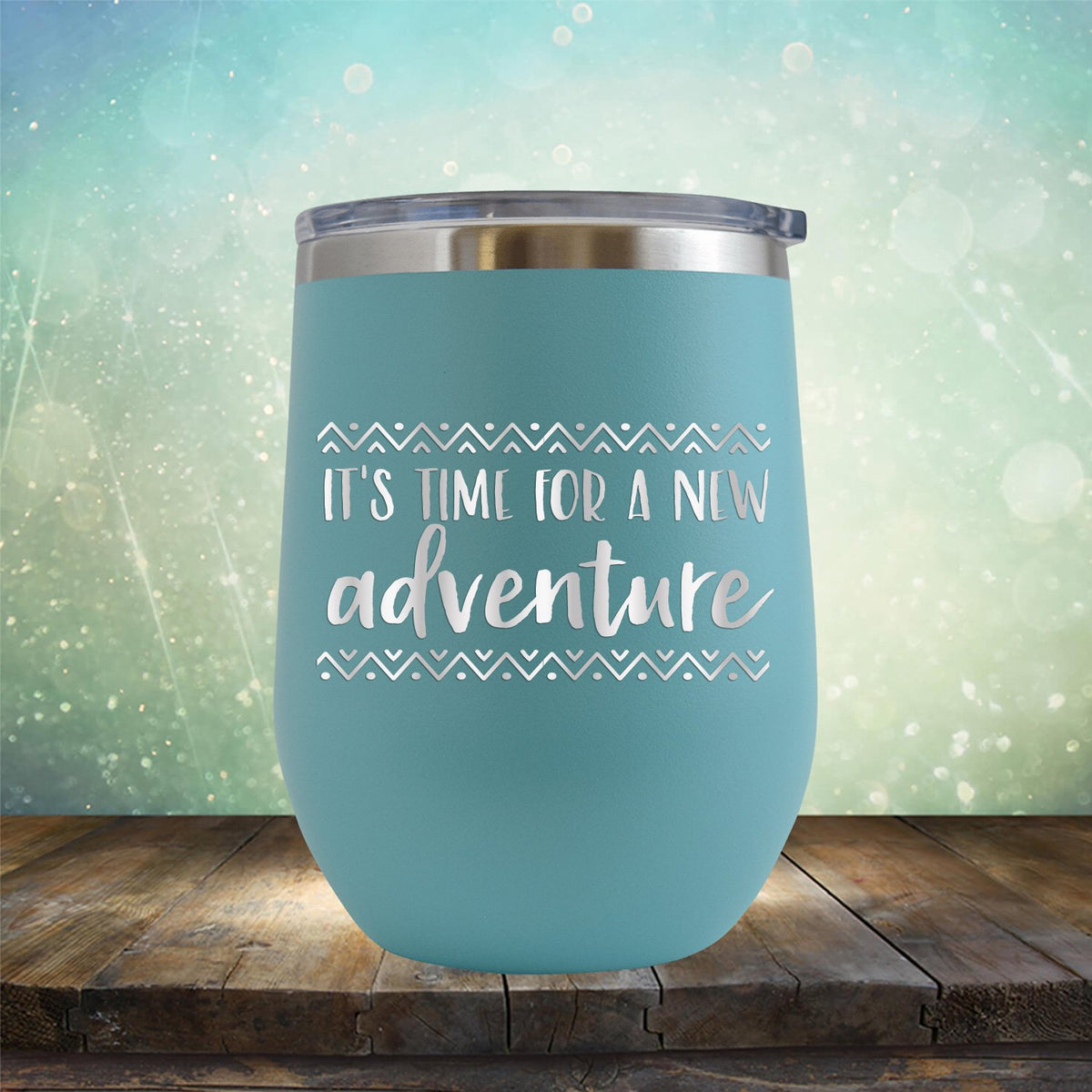 It&#39;s Time For A New Adventure - Stemless Wine Cup