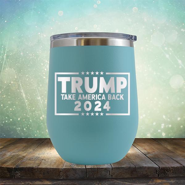 Trump Take America Back 2024 - Stemless Wine Cup