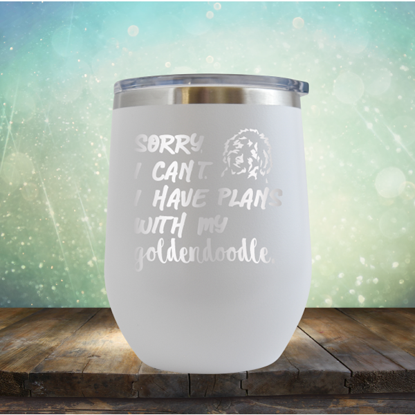 Sorry I Can&#39;t. I have Plans with my Goldendoodle - Stemless Wine Cup