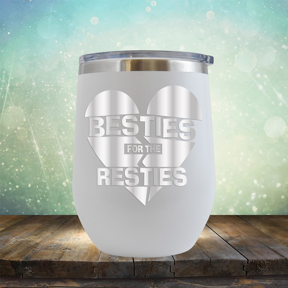 Besties For The Resties - Stemless Wine Cup