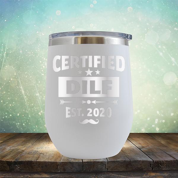 Certified DILF Est. 2020 - Stemless Wine Cup