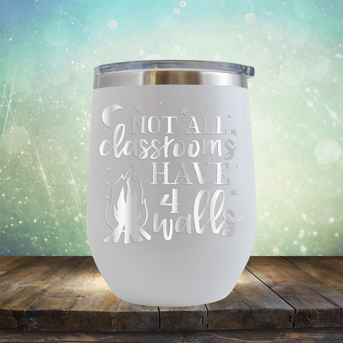 Not All Classrooms Have 4 Walls - Stemless Wine Cup