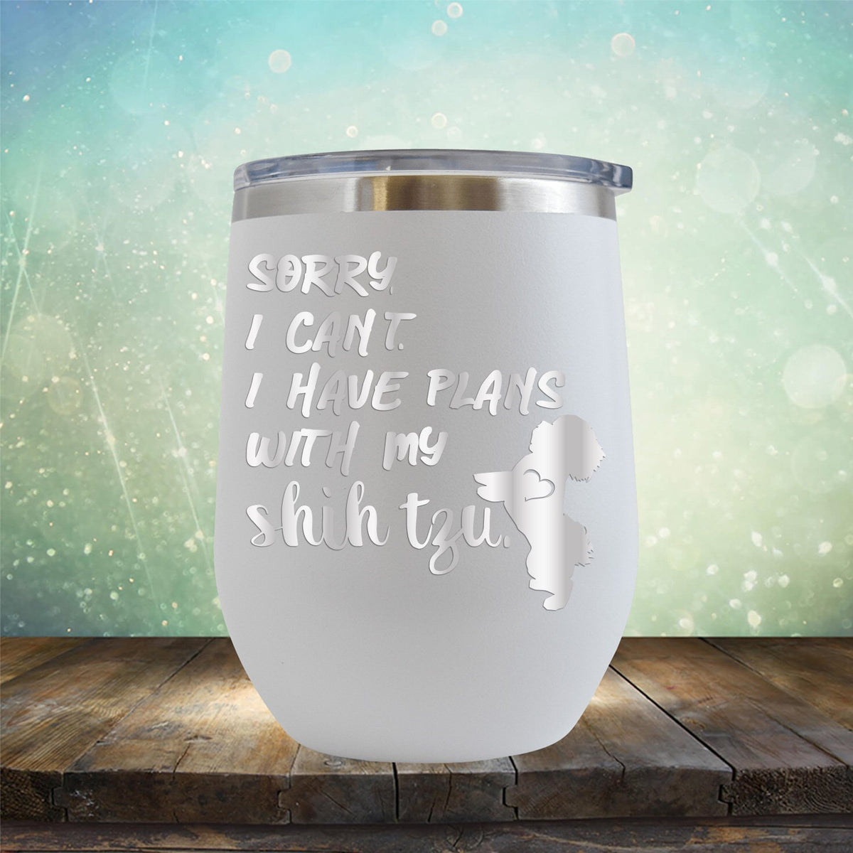 Sorry I Can&#39;t I Have Plans with My Shih Tzu - Stemless Wine Cup