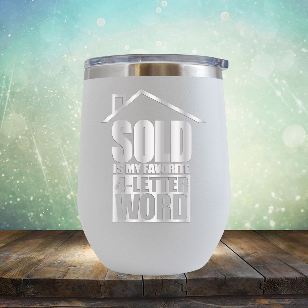 SOLD is My Favorite 4-Letter Word - Stemless Wine Cup