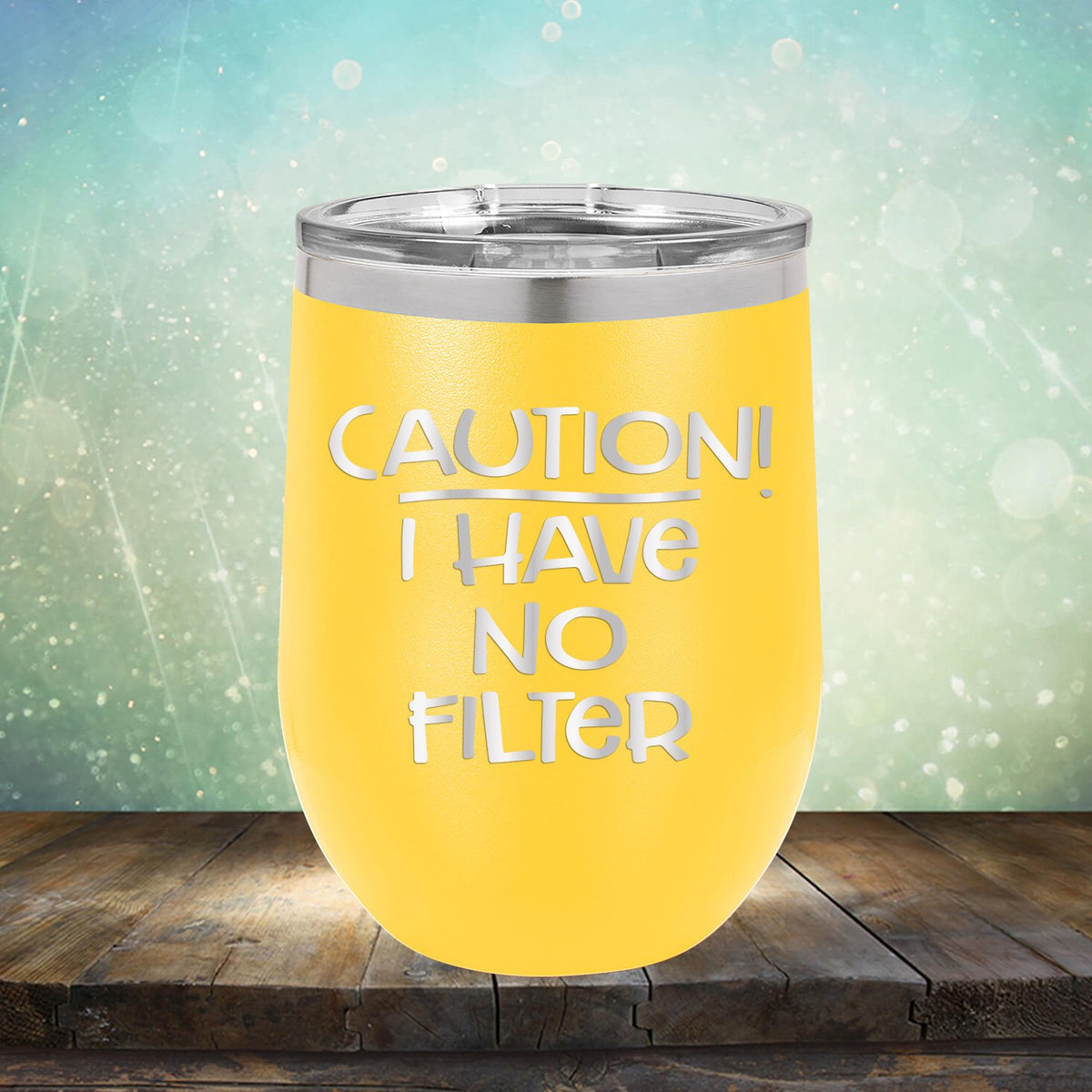 Caution I Have No Filter - Stemless Wine Cup