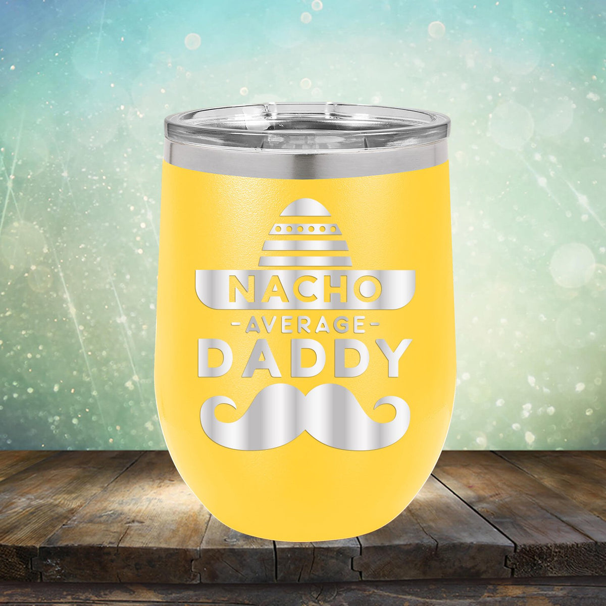 Nacho Average Daddy with Mustache - Stemless Wine Cup