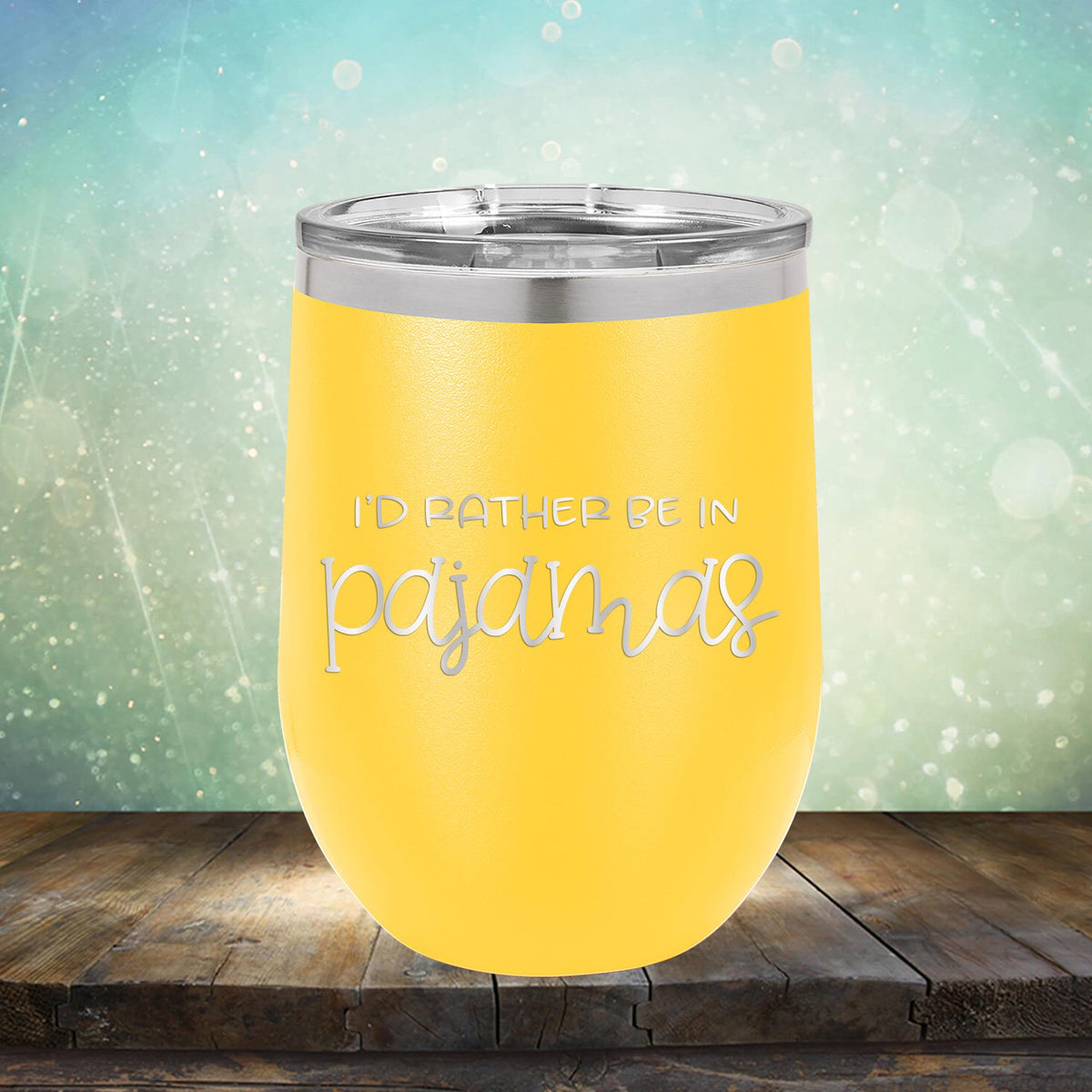 I&#39;d Rather Be in Pajamas - Stemless Wine Cup
