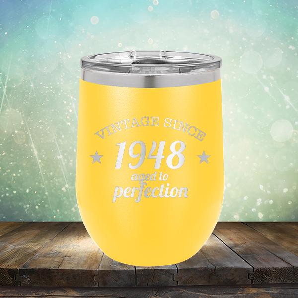 Vintage Since 1948 Aged to Perfection 73 Years Old - Stemless Wine Cup