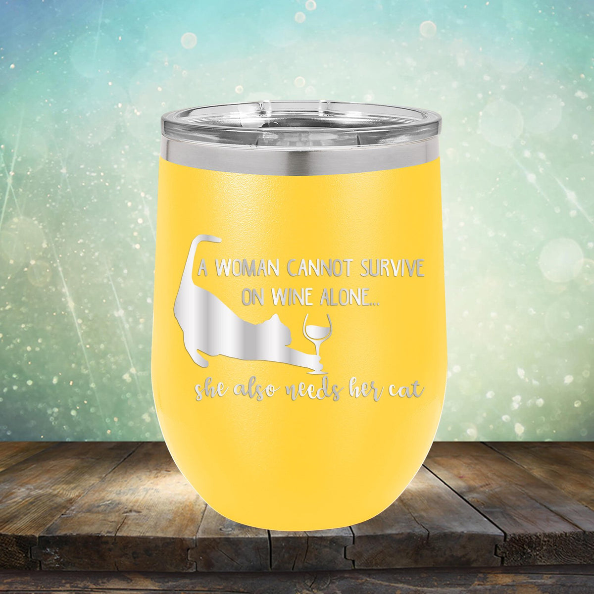 A Woman Cannot Survive on Wine Alone, She also Needs her Cat - Stemless Wine Cup