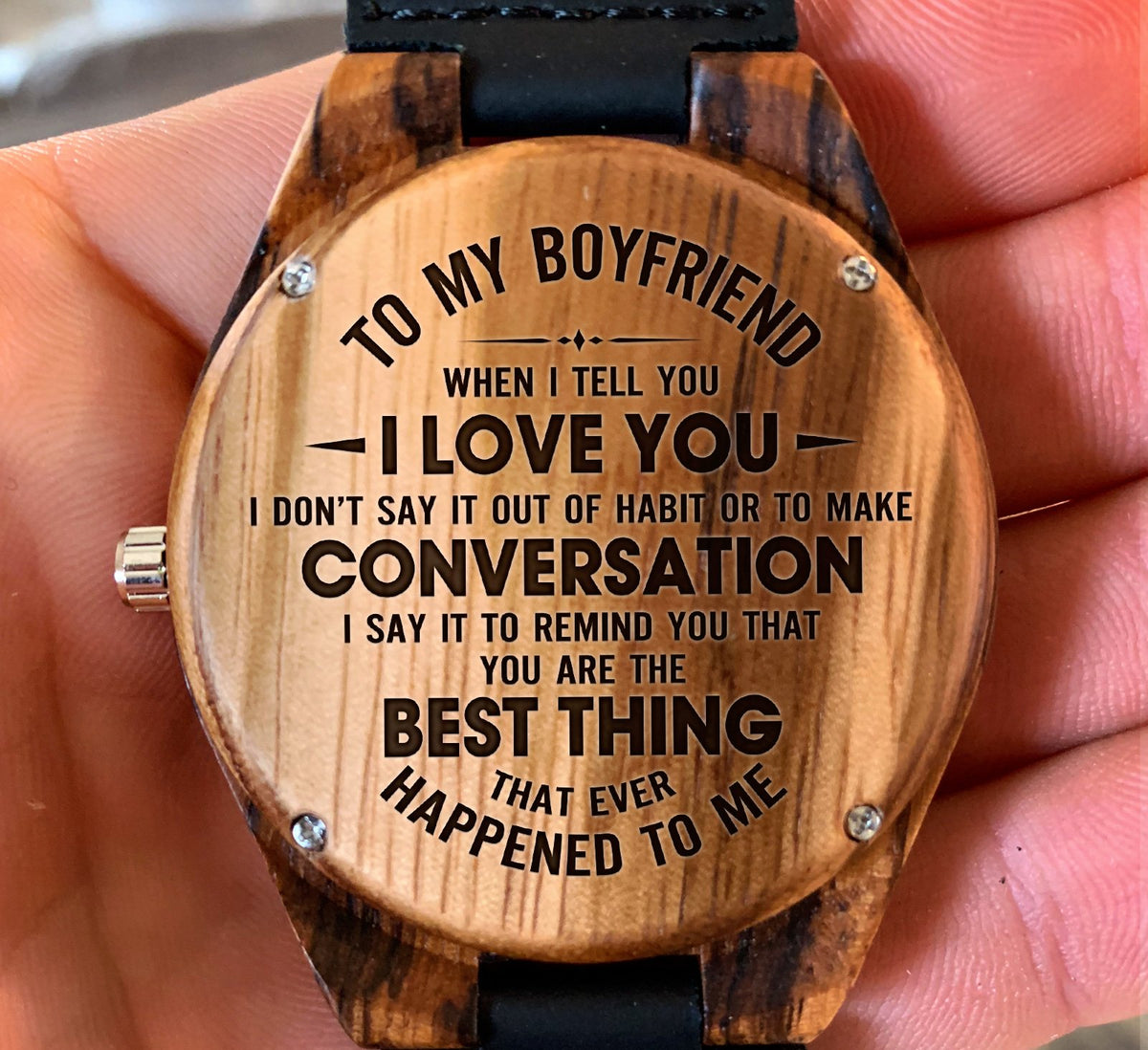 To My Boyfriend - You Are The Best Thing That Ever Happened To Me - Wooden Watch