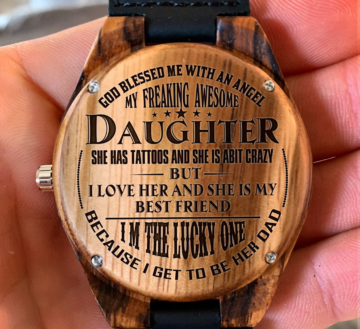 To My Daughter - She Has Tattoos and She is A Bit Crazy - Wooden Watch