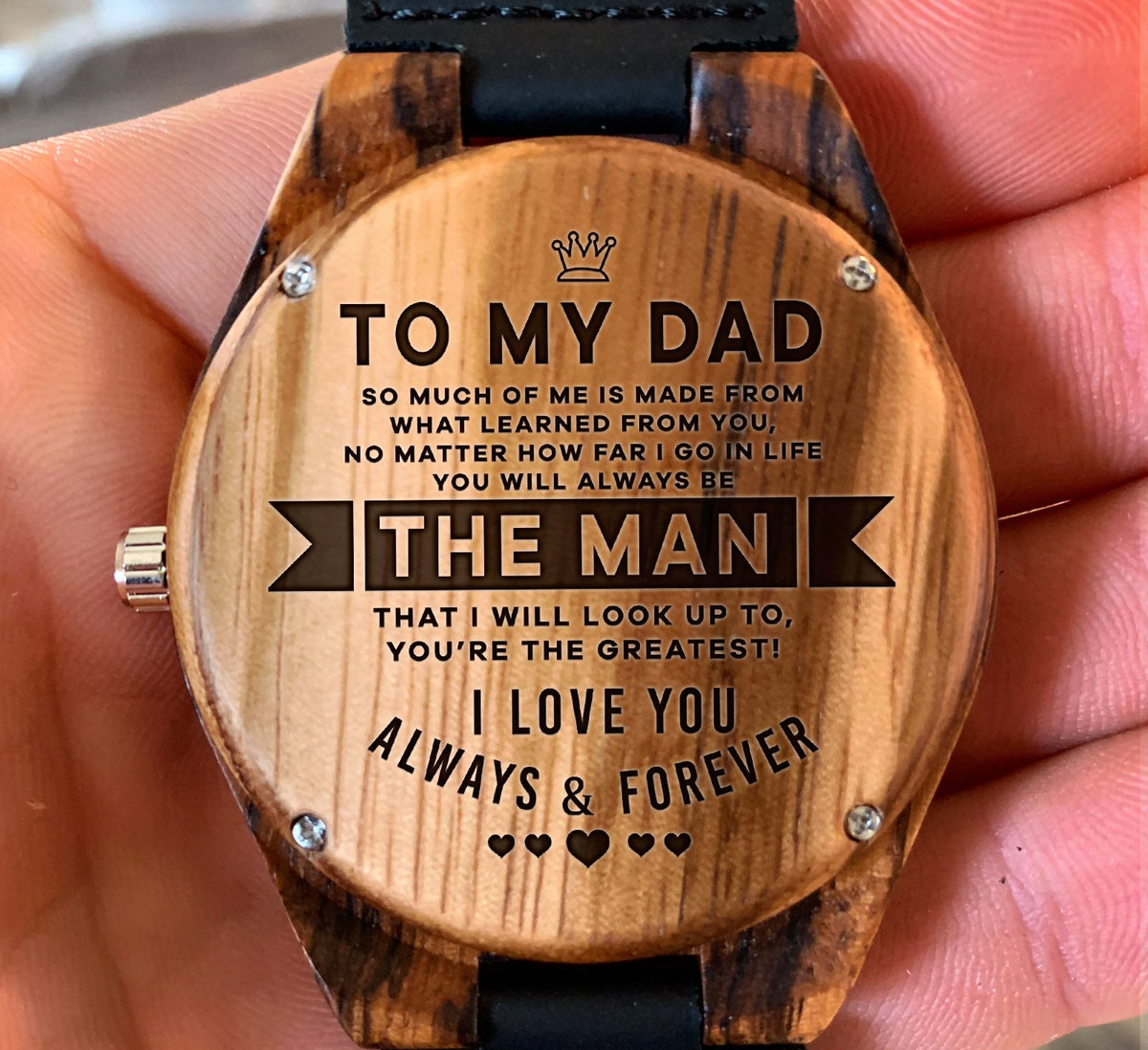 To My Father - You Will Always be THE MAN That I Will Look Up To - Wooden Watch