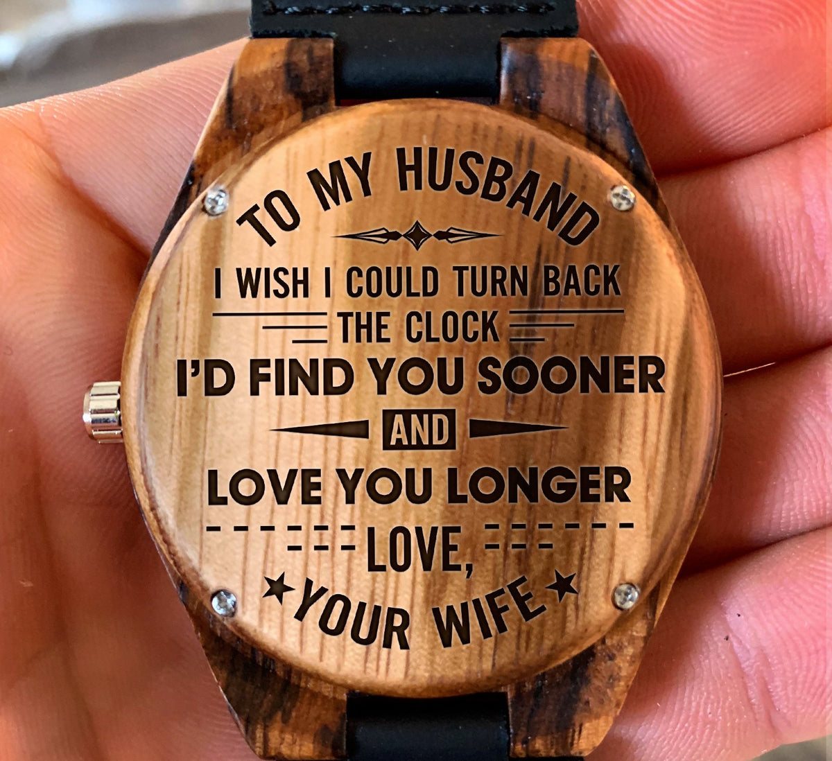 To My Husband - I&#39;d Find You Sooner and Love You Longer - Wooden Watch