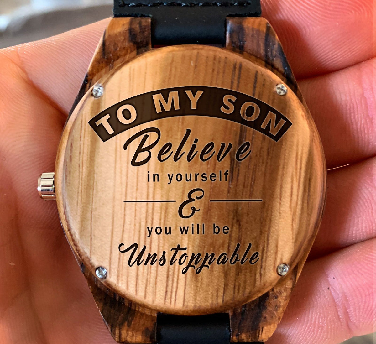 To My Son - Believe in Yourself &amp; You Will Be Unstoppable - Wooden Watch