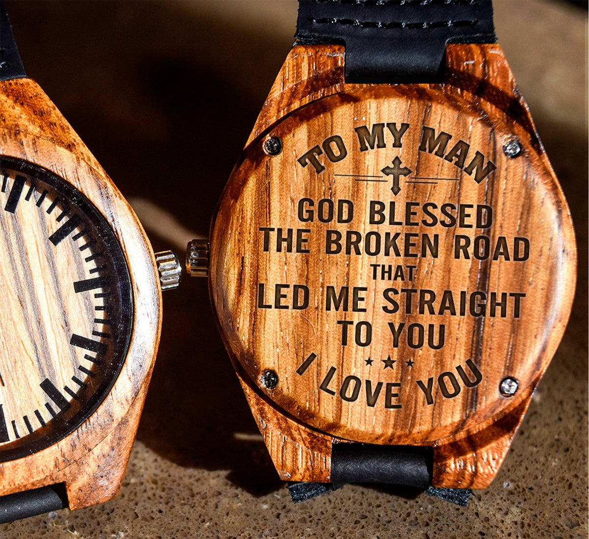 To My Man - God Blessed the Broken Road That Led Me Straight to You - Wooden Watch