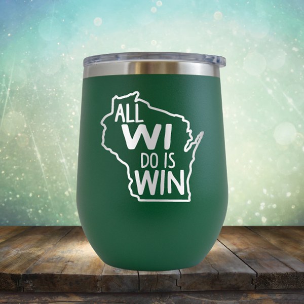 All WI Do Is Win - Wine Tumbler