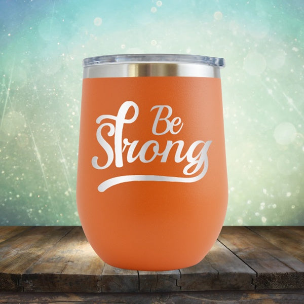 Be Strong Cancer - Wine Tumbler