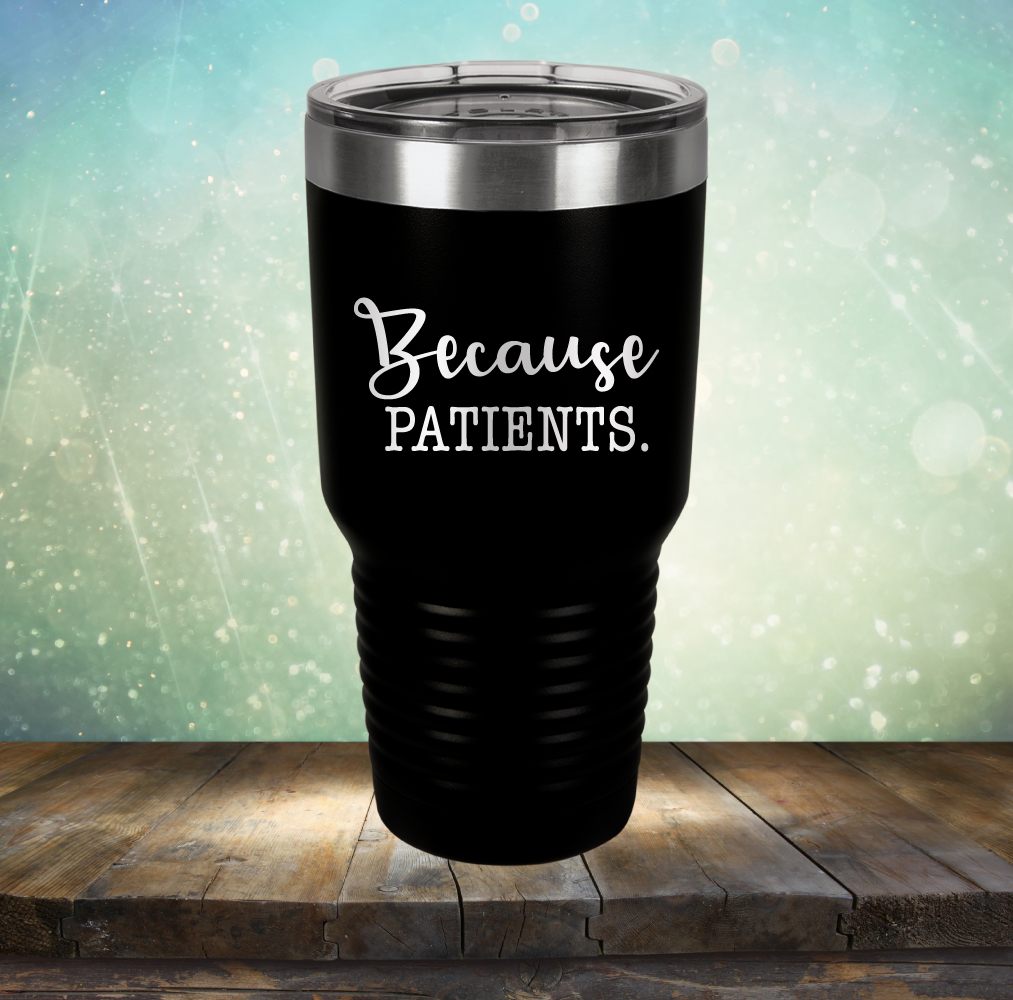 Because Patients