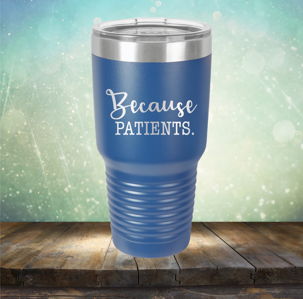 Because Patients