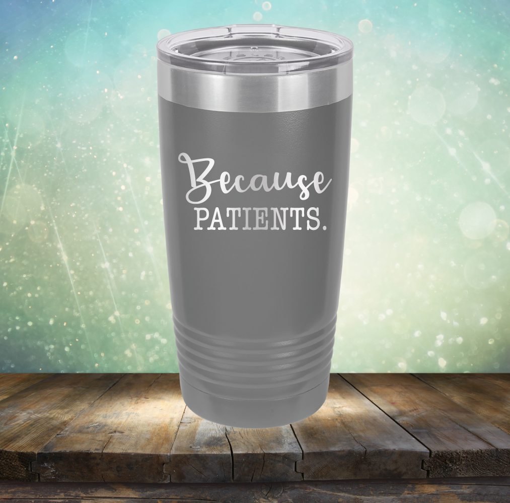 Because Patients