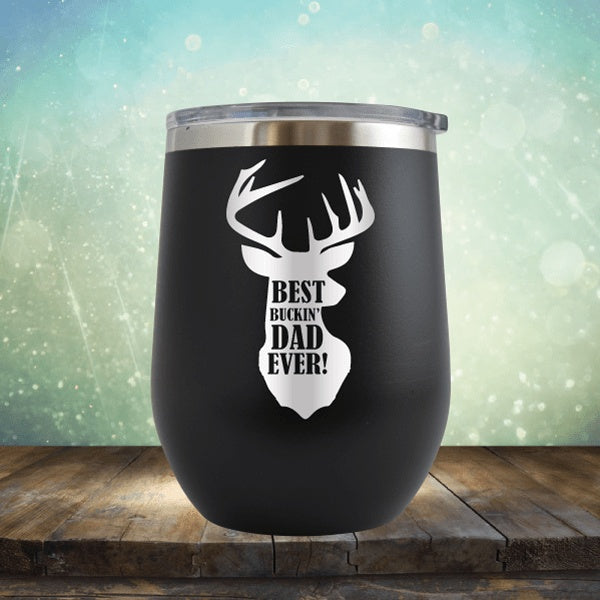 Best Buckin' Dad - Wine Tumbler