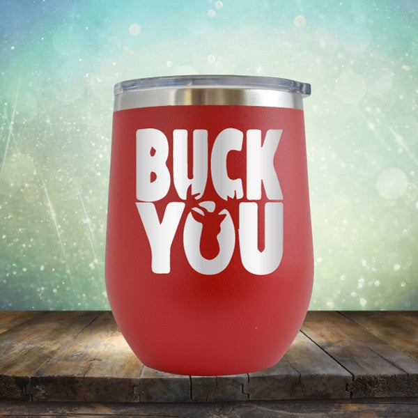 Buck You - Wine Tumbler