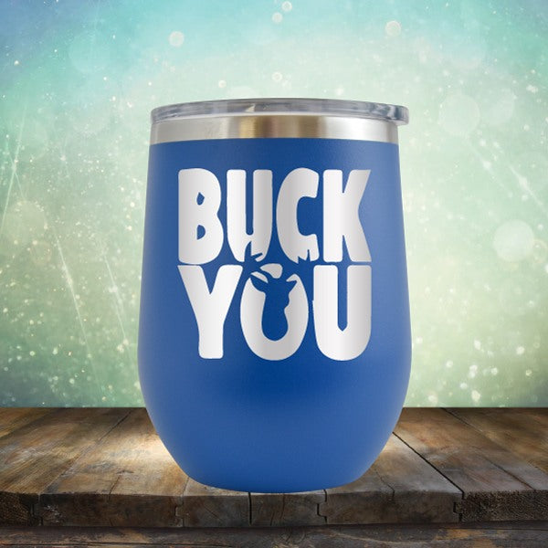 Buck You - Wine Tumbler