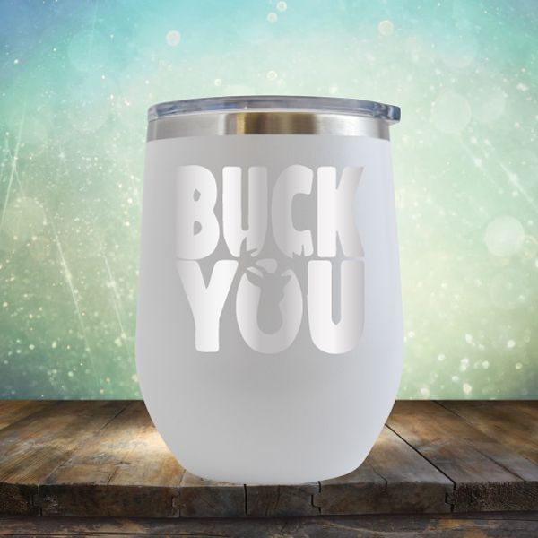 Buck You - Wine Tumbler