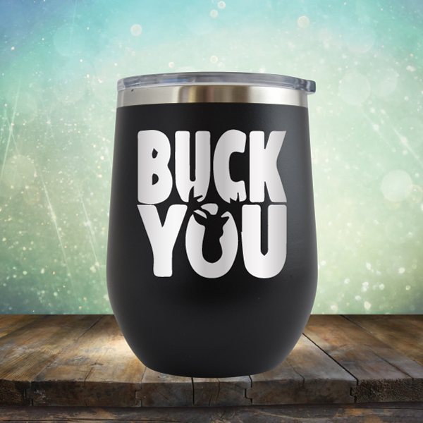 Buck You - Wine Tumbler