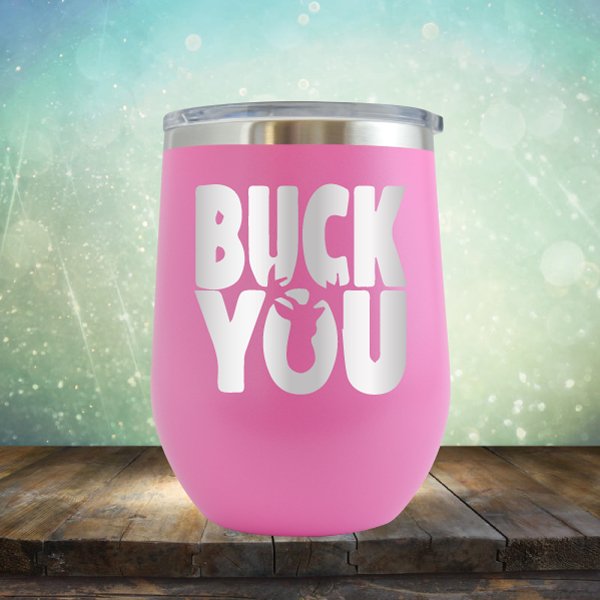 Buck You - Wine Tumbler