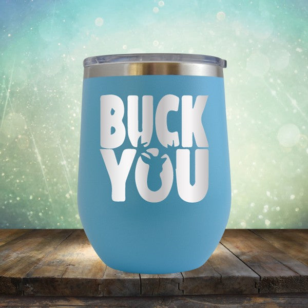 Buck You - Wine Tumbler