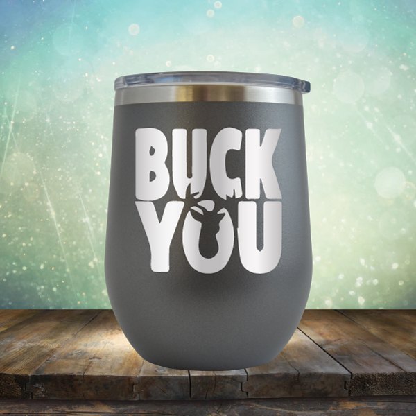 Buck You - Wine Tumbler