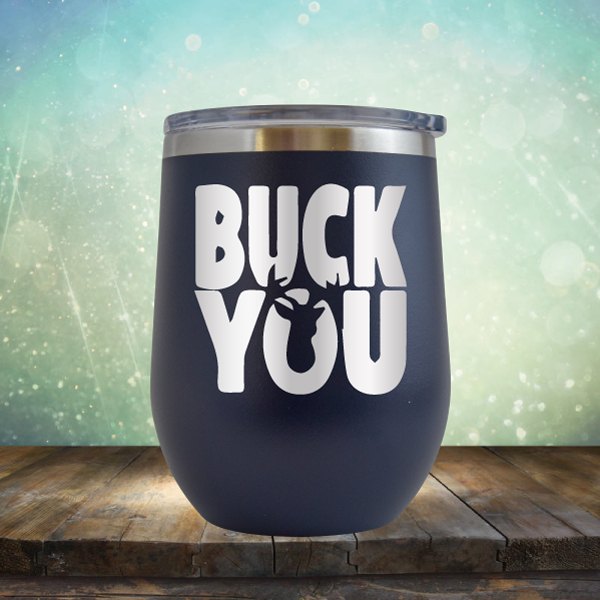Buck You - Wine Tumbler