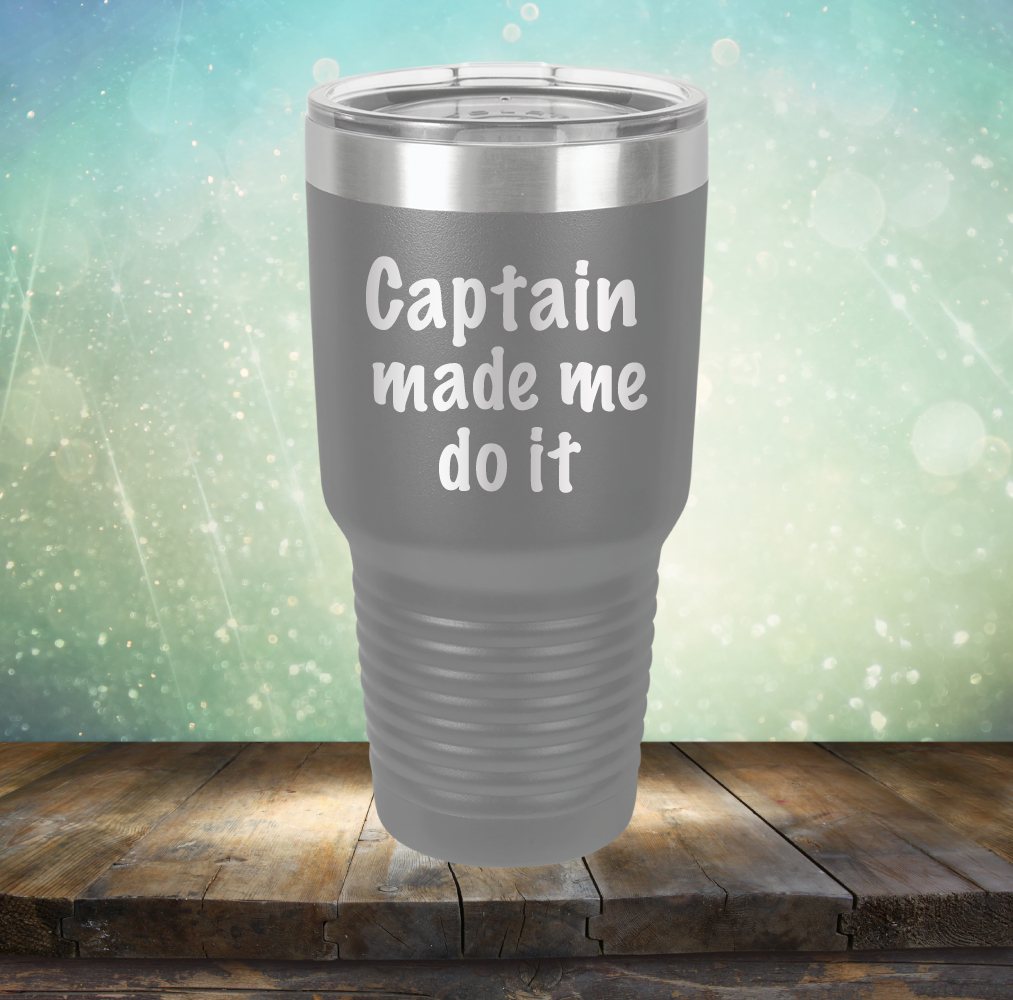 Captain Made Me Do It