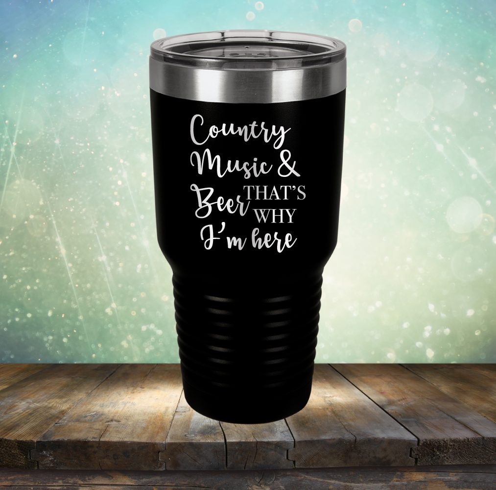 Country Music &amp; Beer. That&#39;s Why I&#39;m Here