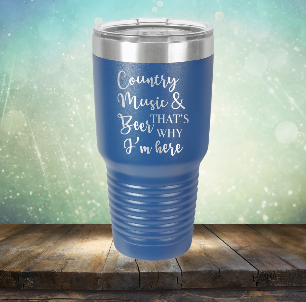 Country Music &amp; Beer. That&#39;s Why I&#39;m Here