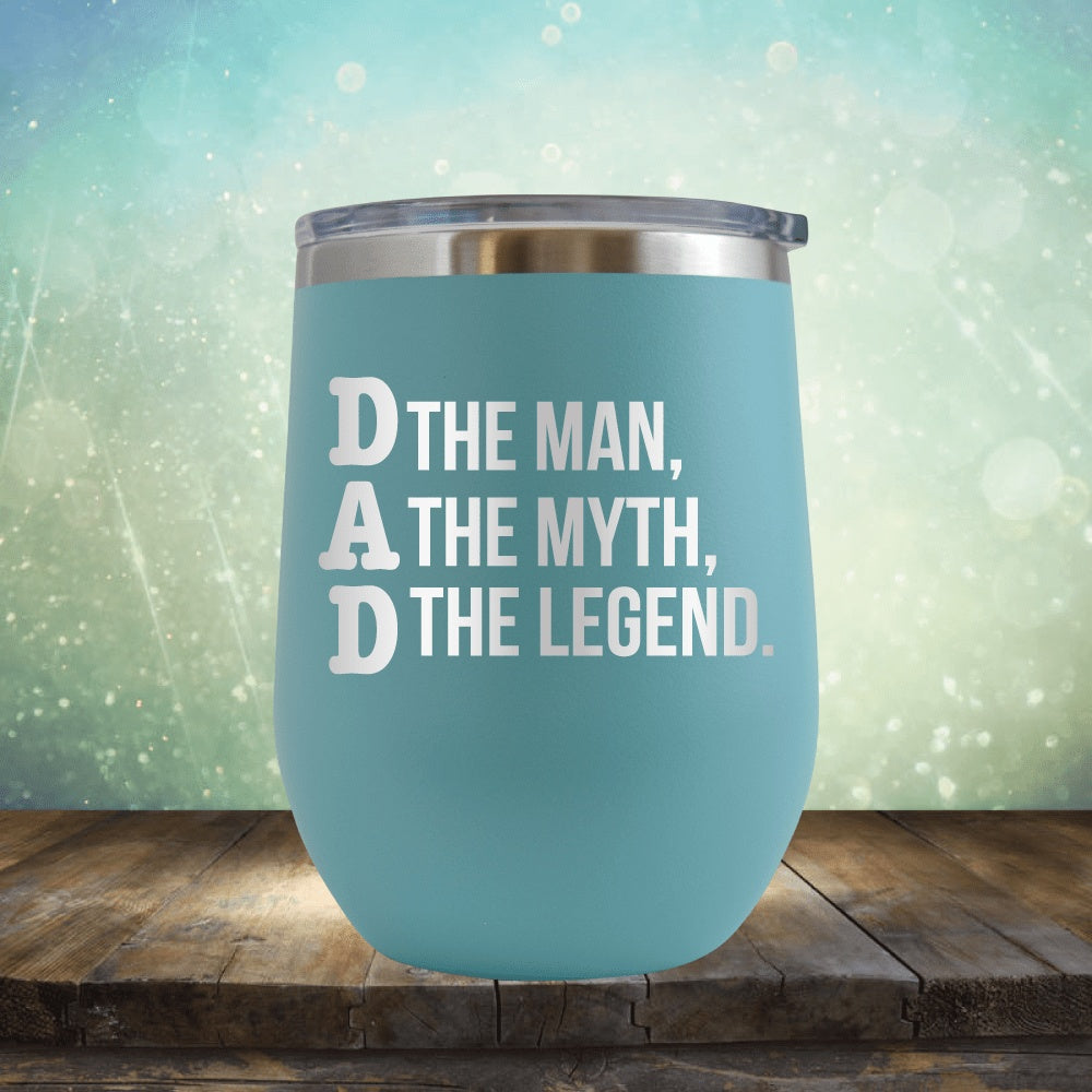 DAD The Man, The Myth, The Legend - Wine Tumbler