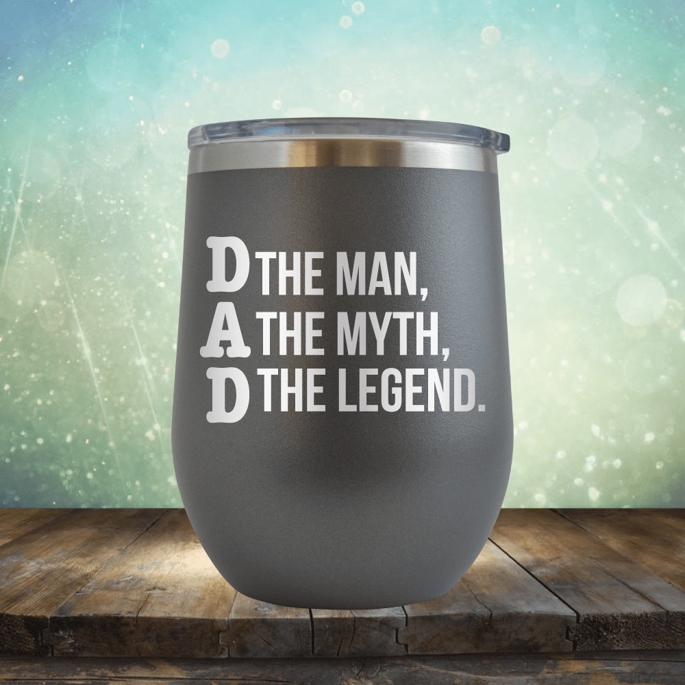 DAD The Man, The Myth, The Legend - Wine Tumbler