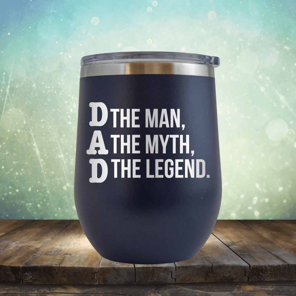 DAD The Man, The Myth, The Legend - Wine Tumbler