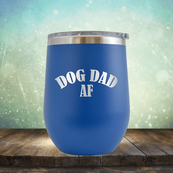 Dog Dad AF - Wine Tumbler