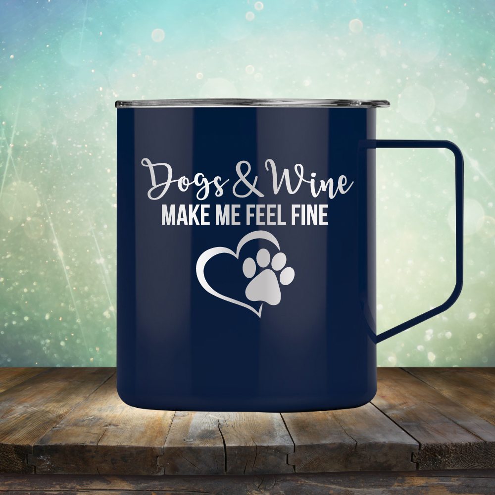 Dogs &amp; Wine Make Me Feel Fine