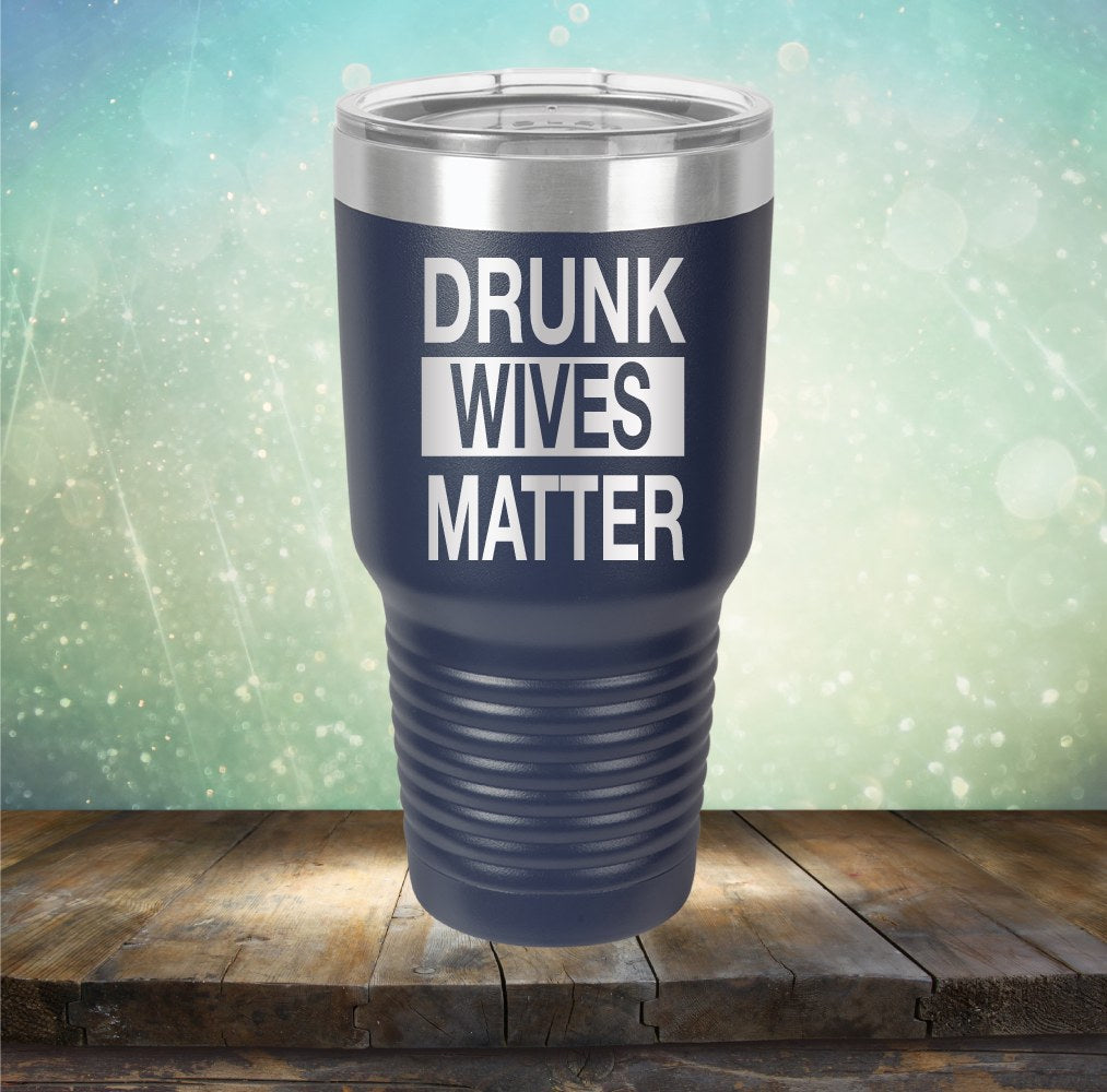 Drunk Wives Matter