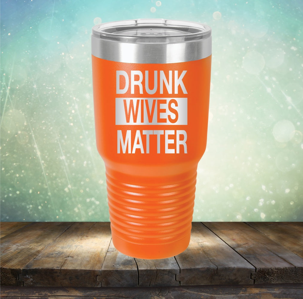 Drunk Wives Matter