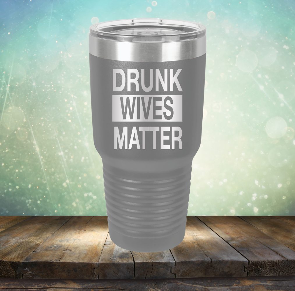 Drunk Wives Matter