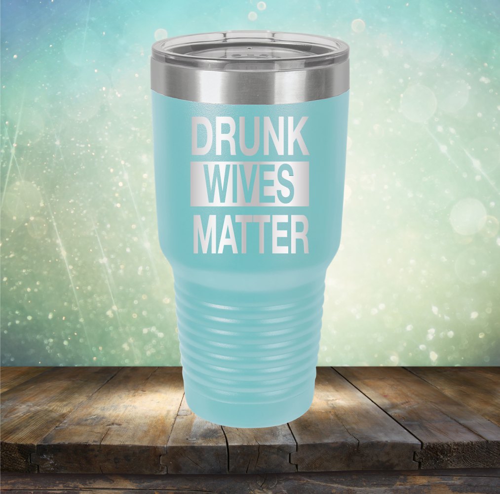 Drunk Wives Matter