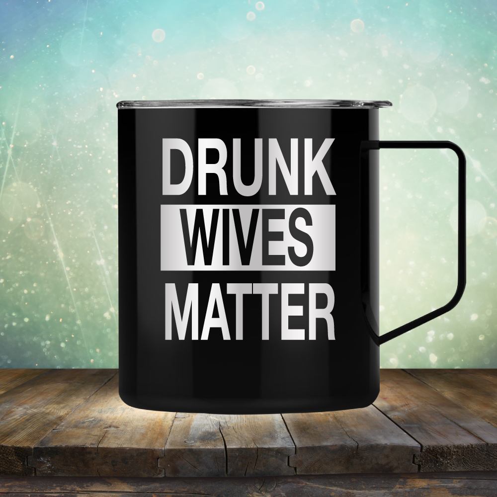 Drunk Wives Matter