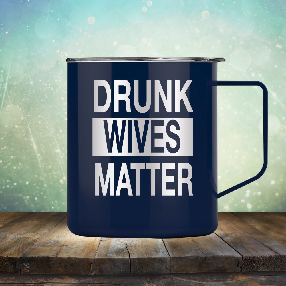 Drunk Wives Matter