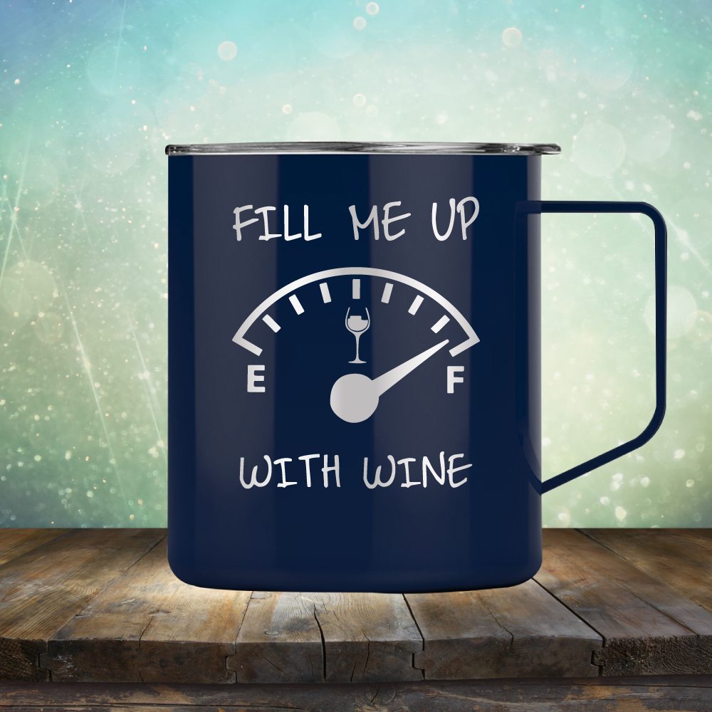Fill Me Up With Wine