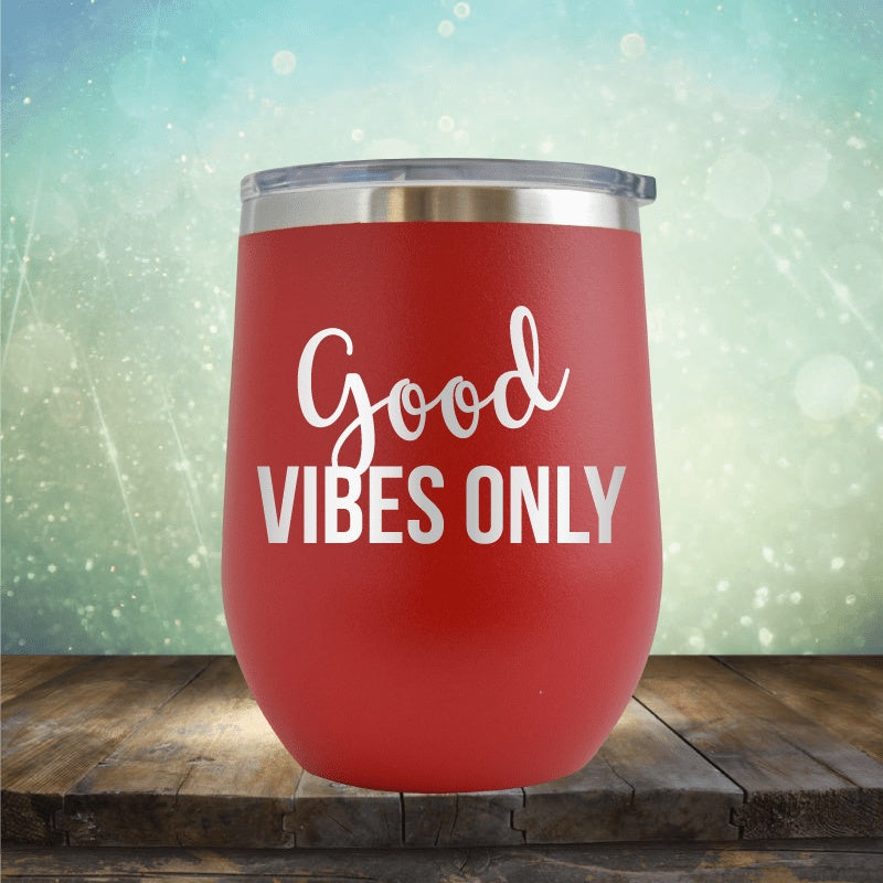 Good Vibes Only - Wine Tumbler