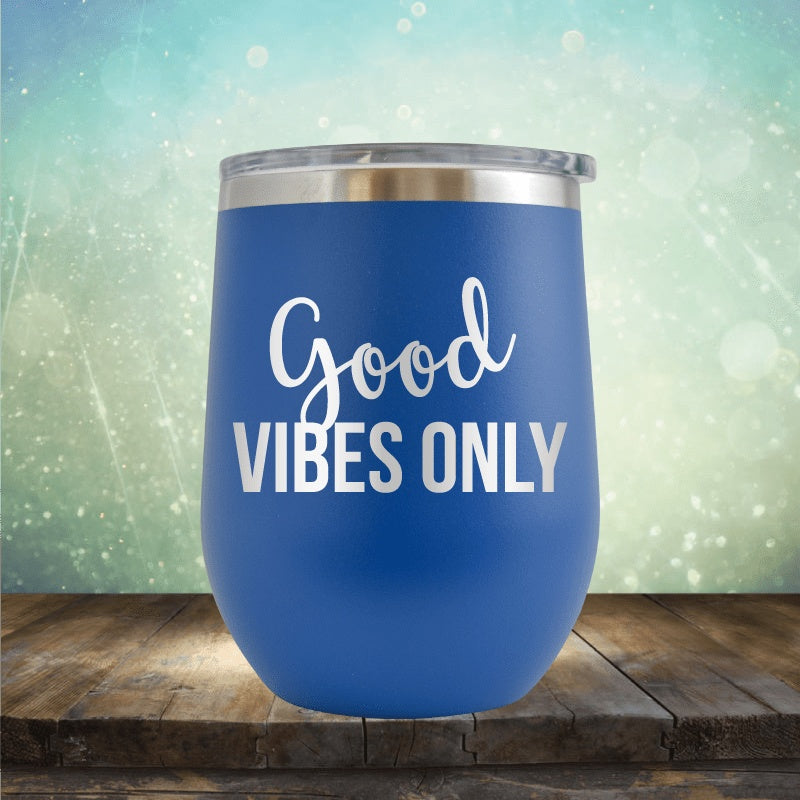 Good Vibes Only - Wine Tumbler